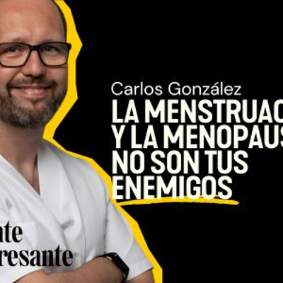 episode La menstruación y la menopausia no son tus enemigos | Carlos González artwork
