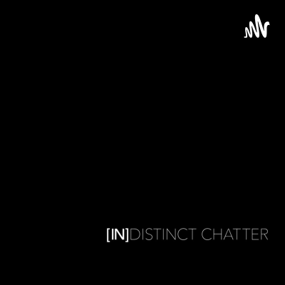 [In]Distinct Chatter