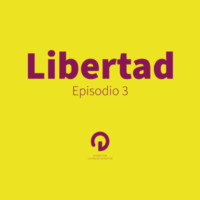 episode Episodio 3 - Libertad artwork