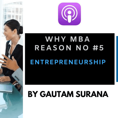 episode WHY MBA REASON NO # 5- ENTREPRENUERSHIP artwork