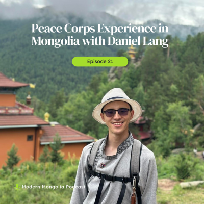 episode 21. Peace Corps Experience in Mongolia with Daniel Lang artwork