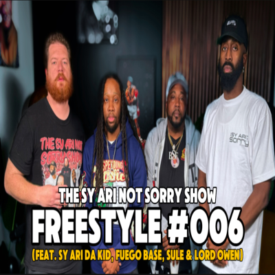 episode Freestyle #006 (feat. Sy Ari Da Kid, Fuego Base of Sule of BSF & Lord Owen) artwork