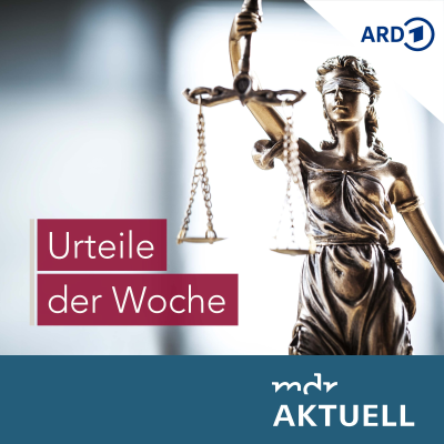 Urteile der Woche von MDR AKTUELL
