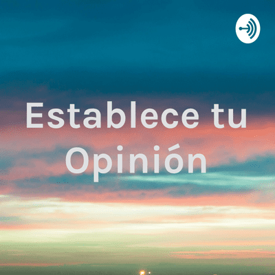 episode Establece tu Opinión artwork