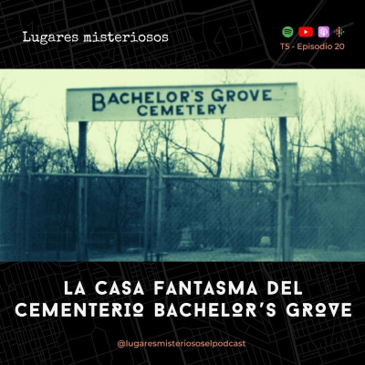 La Casa Fantasma del Cementerio Bachelor’s Grove