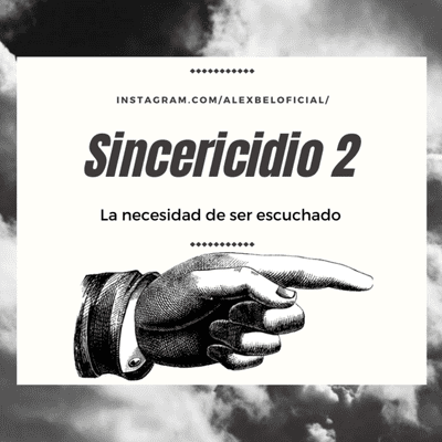 episode Sincericidio 2, La necesidad de ser escuchados artwork