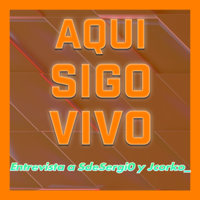 episode AQUI SIGO VIVO | SdeSergi0 y Jcorko #6 artwork