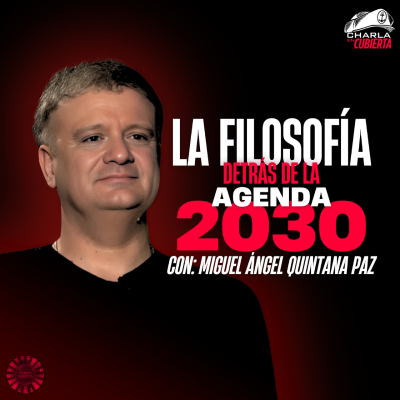 episode La filosofía detrás de la AGENDA 2030, con Miguel Ángel Quintana Paz [CeC #2] artwork