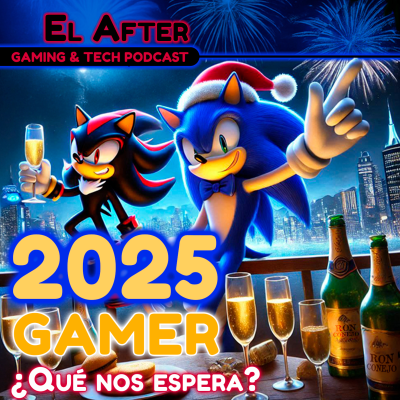 episode 🎉 ¡Lo que nos emociona para el 2025 en gaming! El After: Gaming & Tech Podcast 🎮 (T.2024 - E.52) artwork