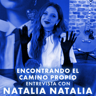 episode Encontrando el camino propio | Entrevista a Natalia Natalia artwork