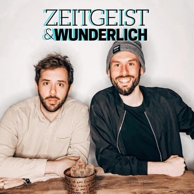 Zeitgeist & Wunderlich Podcast