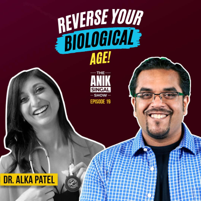 episode How to REVERSE Your Biological Age & The TRUTH About Stress & Burnout | Dr. Alka Patel artwork