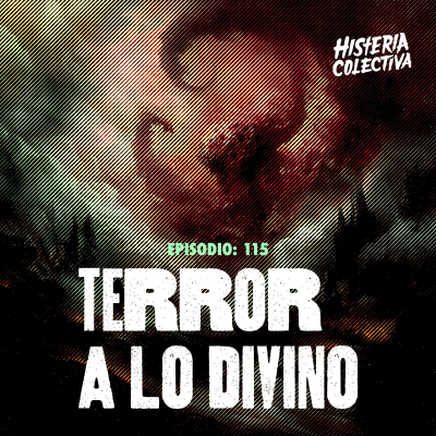 episode Ep. 115: Terror a lo Divino artwork