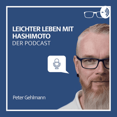 Hashimoto-Podcast: für dein Leichteres Leben mit Problemen rund um die
Schilddrüse