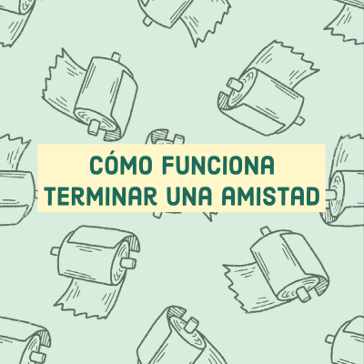 episode Cómo funciona terminar una amistad artwork