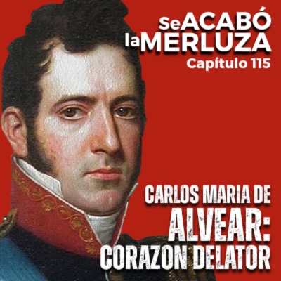 episode Carlos María de Alvear, corazón delator artwork