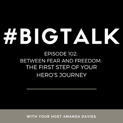 episode Episode 102 - Answering the Call to Adventure. Breaking Free from Fear & Embracing Your Soul's Path artwork
