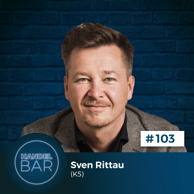 episode E-Commerce 2025 – Wohin geht die Reise? – Sven Rittau (K5) artwork