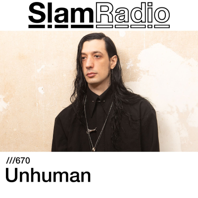 episode #SlamRadio - 670 - Unhuman artwork