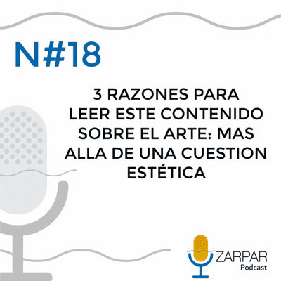 episode Tres razones para leer este contenido sobre el arte: Mas allá de una cuestión estética artwork