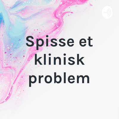 Spisse et klinisk problem