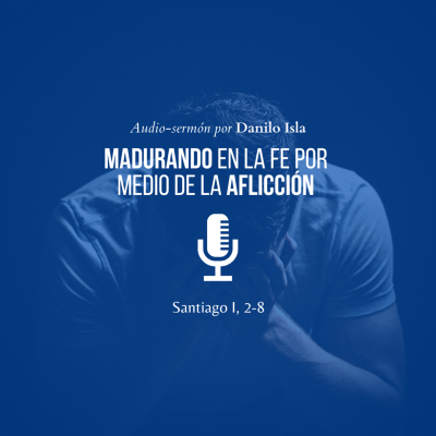 episode Madurando en la fe, por medio de la aflicción (Santiago I, 2-8) artwork