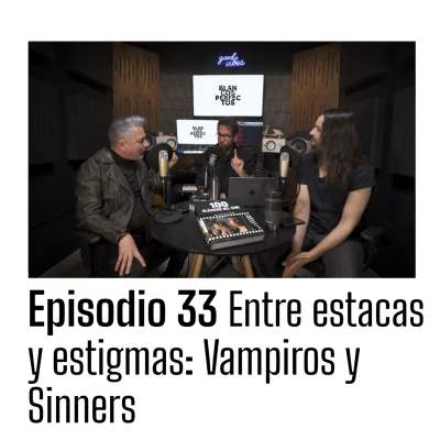 episode Blancos Perfectos | T2E33: Entre estacas y estigmas: Vampiros y Sinners artwork