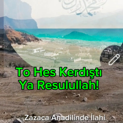 episode To Hes Kerdıştı Ya Resulullah Zazaca İlahi artwork