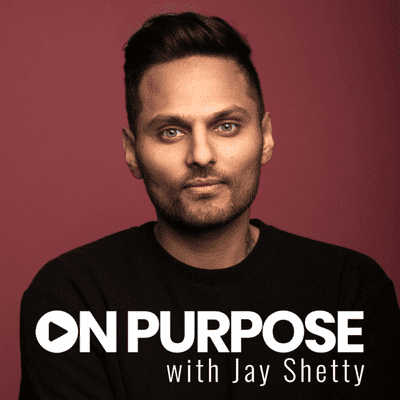 On Purpose with Jay Shetty - podcast