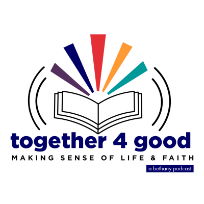 Together 4 Good: Making Sense of Life and Faith