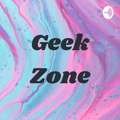 Geek Zone