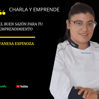 episode CHARLA Y EMPRENDE EPISODIO #5 - VANESA ESPINOZA artwork