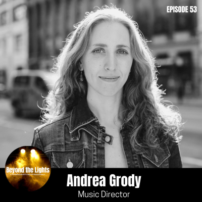 episode 53. ANDREA GRODY - Broadway Music Director artwork
