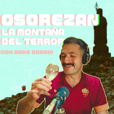 episode OSOREZAN: MONTAÑA DEL TERROR con DASSAI / ep.21 / Chisme de Kotatsu artwork