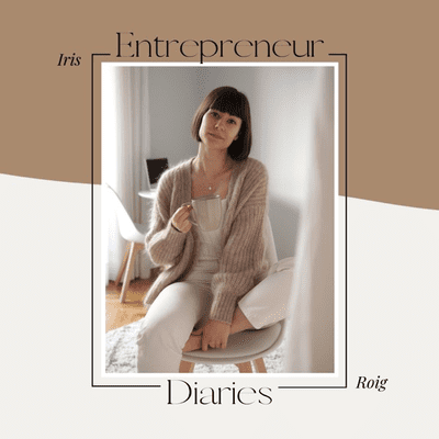 Entrepreneur Diaries with Iris Roig