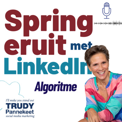 episode LinkedIn algoritme - tips voor meer bereik | wat moet je doen om door het algoritme 'goedgekeurd' te worden. Makkelijke do's and don'ts waardoor jouw berichten door meer mensen gezien worden. artwork