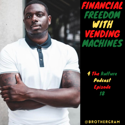 episode 4TK Episode 18: Securing Financial Freedom with Vending Machines artwork