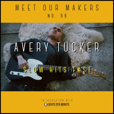 episode 99. Avery Tucker - Slow Hits Fast artwork