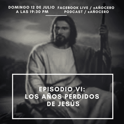 episode EPISODIO VI: LOS AÑOS PERDIDOS DE JESÚS artwork