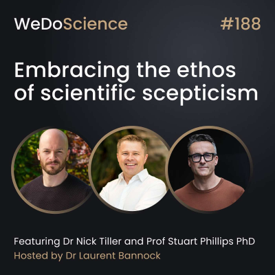 episode "Embracing the Ethos of Scientific Scepticism" with Dr Nick Tiller and Prof Stu Phillips artwork