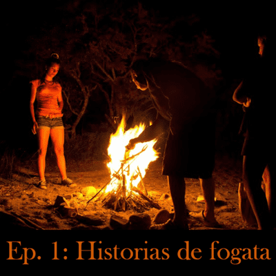 episode Ep. 1: Historias de fogata artwork