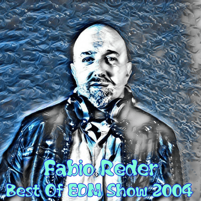 episode DJ Fabio Reder EDM Show Best Of Dance Music 2004 artwork
