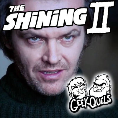 episode What Will Happen in THE SHINING 2? | GeekQuels artwork