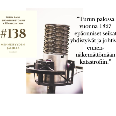 episode #138 Turun palo Suomen historian käännekohtana artwork