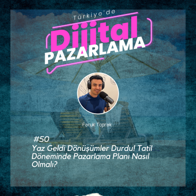 episode Yaz Geldi Dönüşümler Durdu! Tatil Döneminde Pazarlama Planı Nasıl Olmalı? artwork