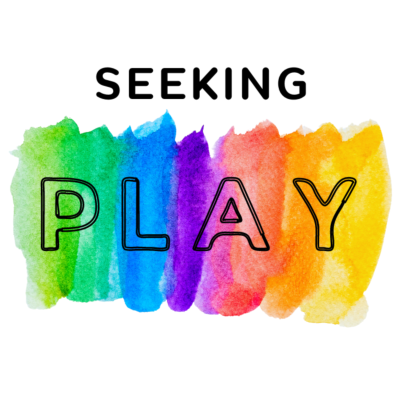 SEEKING PLAY