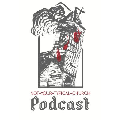 Not-Your-Typical-Church Podcast