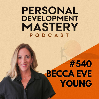 episode Why the 'Messy Middle' of Transition Feels Overwhelming and How to Start Living Authentically, with Becca Eve Young | #540 artwork