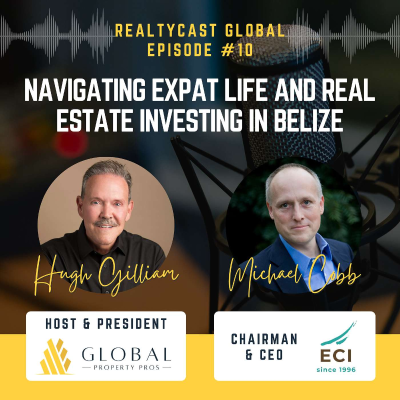 episode RealtyCast Global #10: Navigating Expat Life and Real Estate Investing in Belize with Michael Cobb artwork