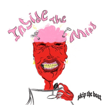 SKIP THE BOAT: Inside The Mind